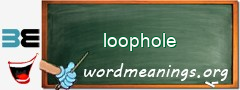 WordMeaning blackboard for loophole